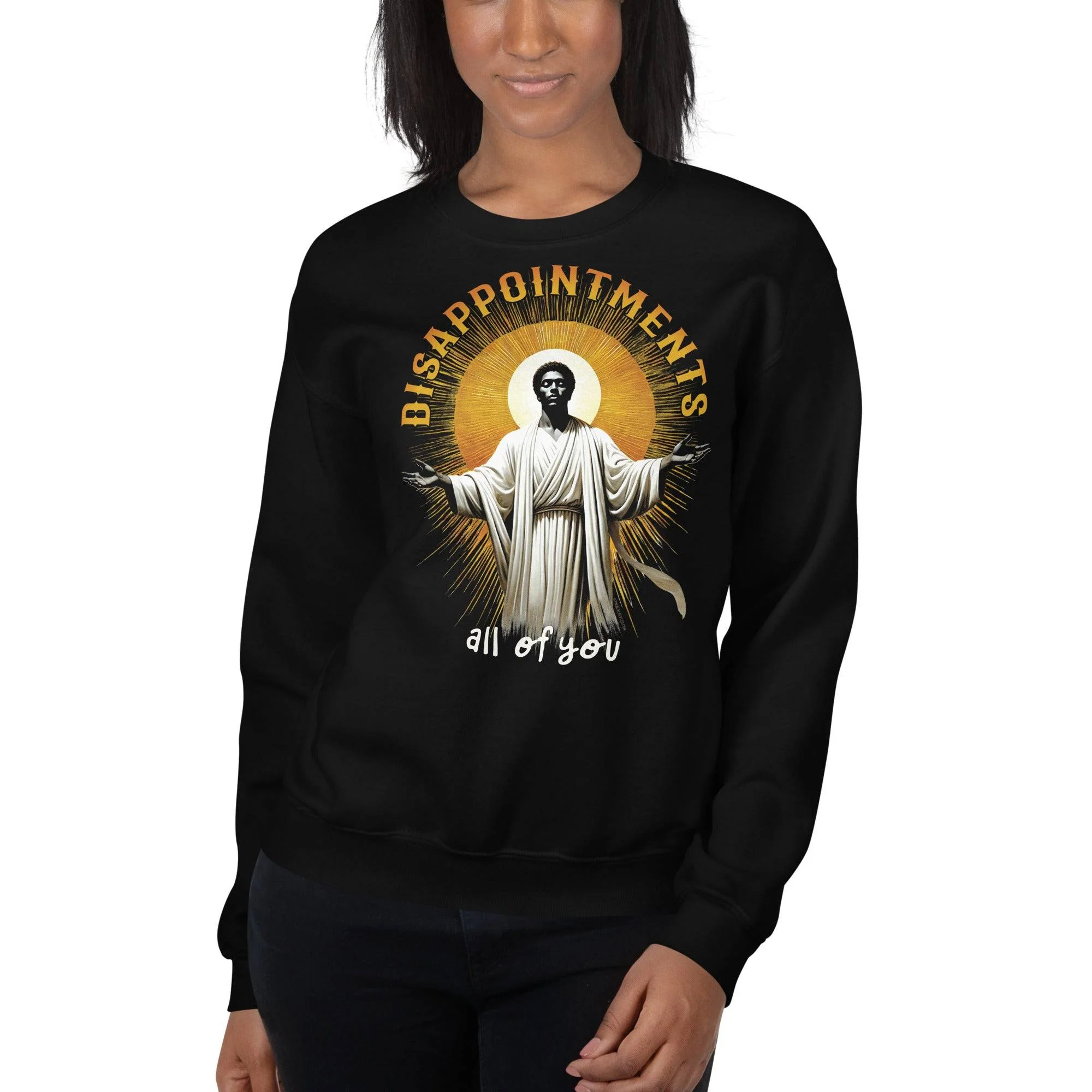 Disappointments All Of You Unisex Sweatshirt - Image 4