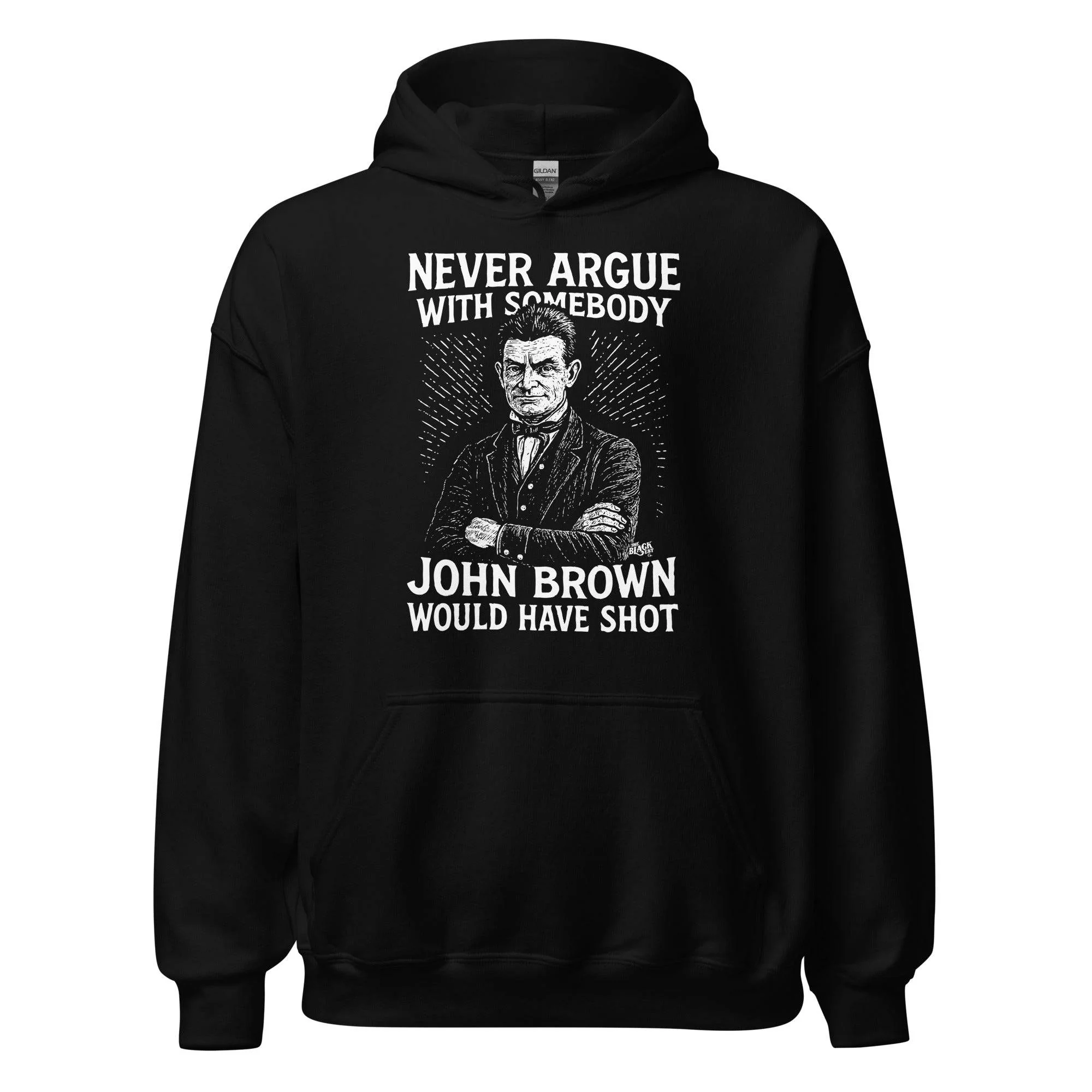Never Argue With Somebody John Brown Would Have Shot Unisex Hoodie - Image 4