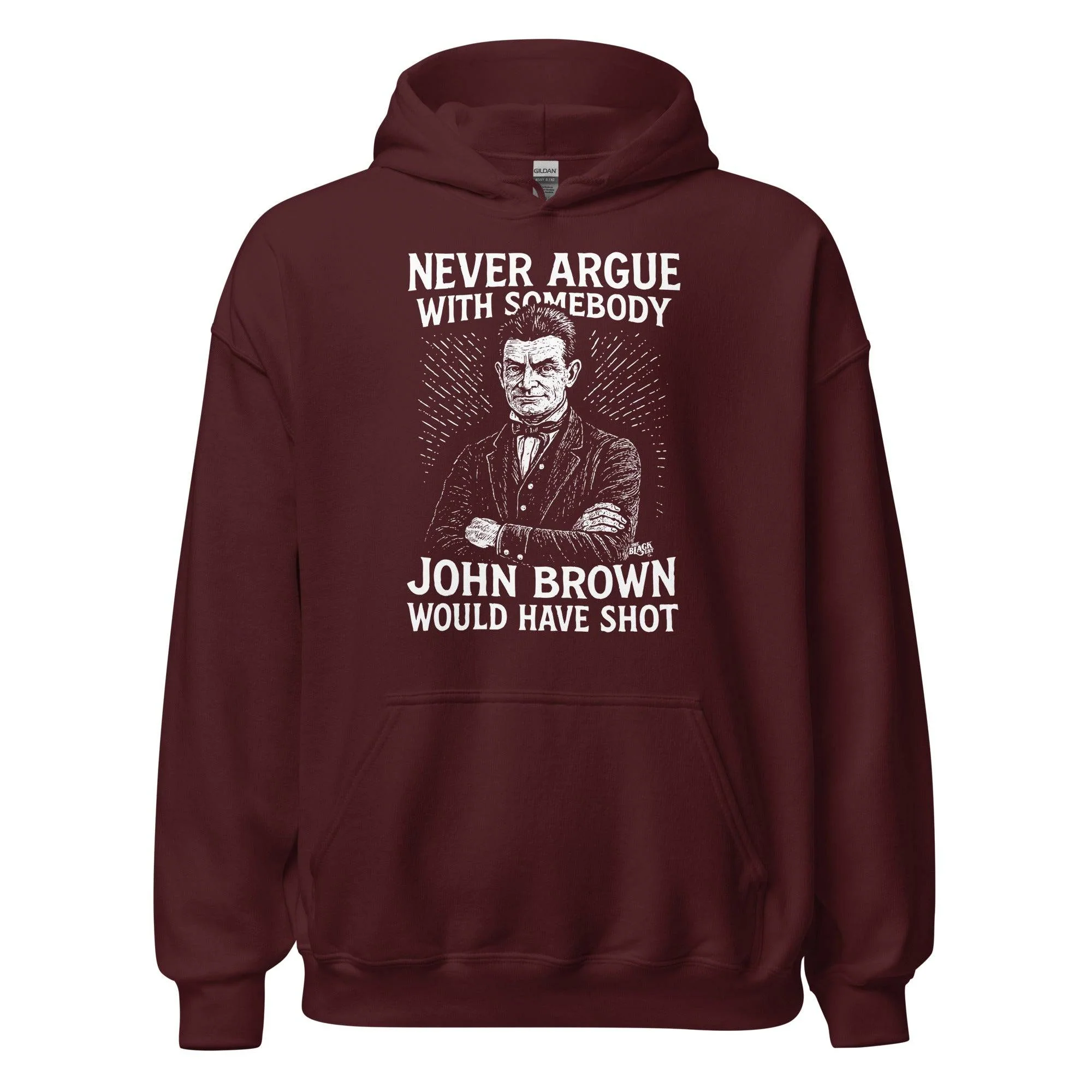 Never Argue With Somebody John Brown Would Have Shot Unisex Hoodie - Image 5
