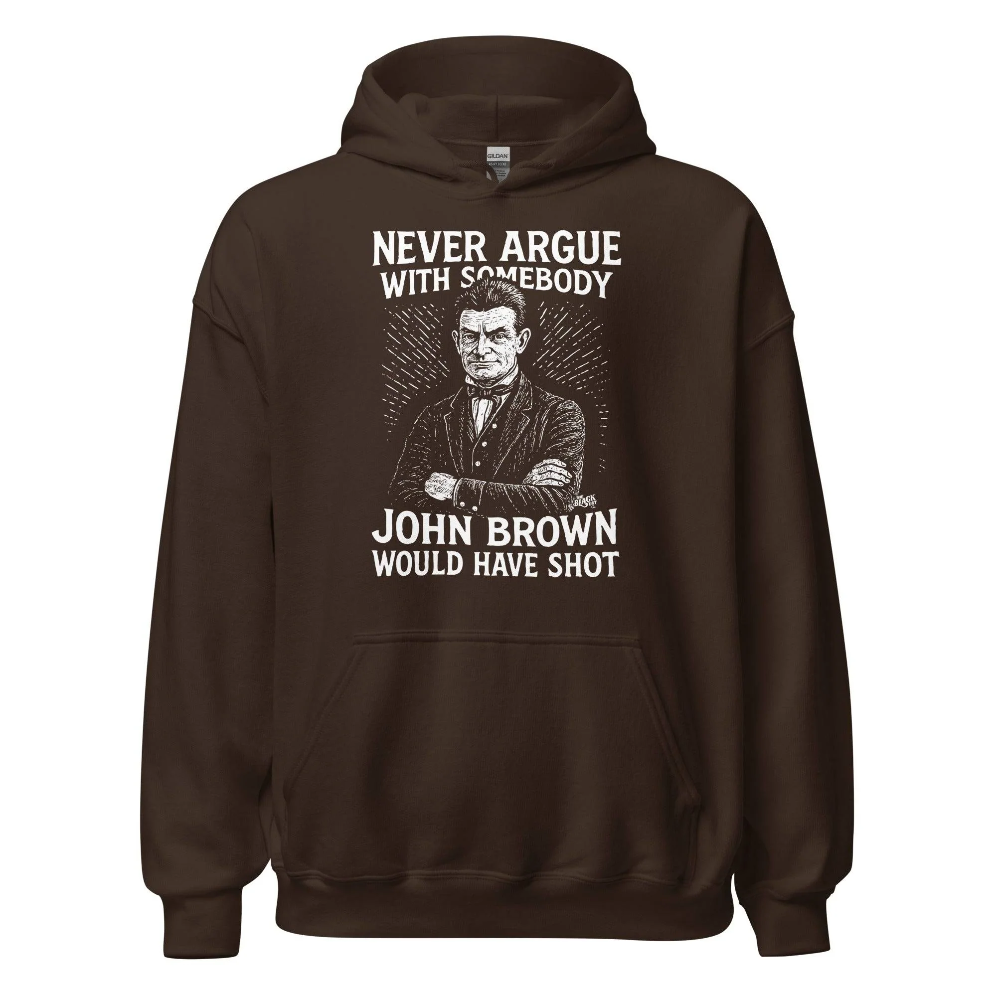 Never Argue With Somebody John Brown Would Have Shot Unisex Hoodie - Image 6