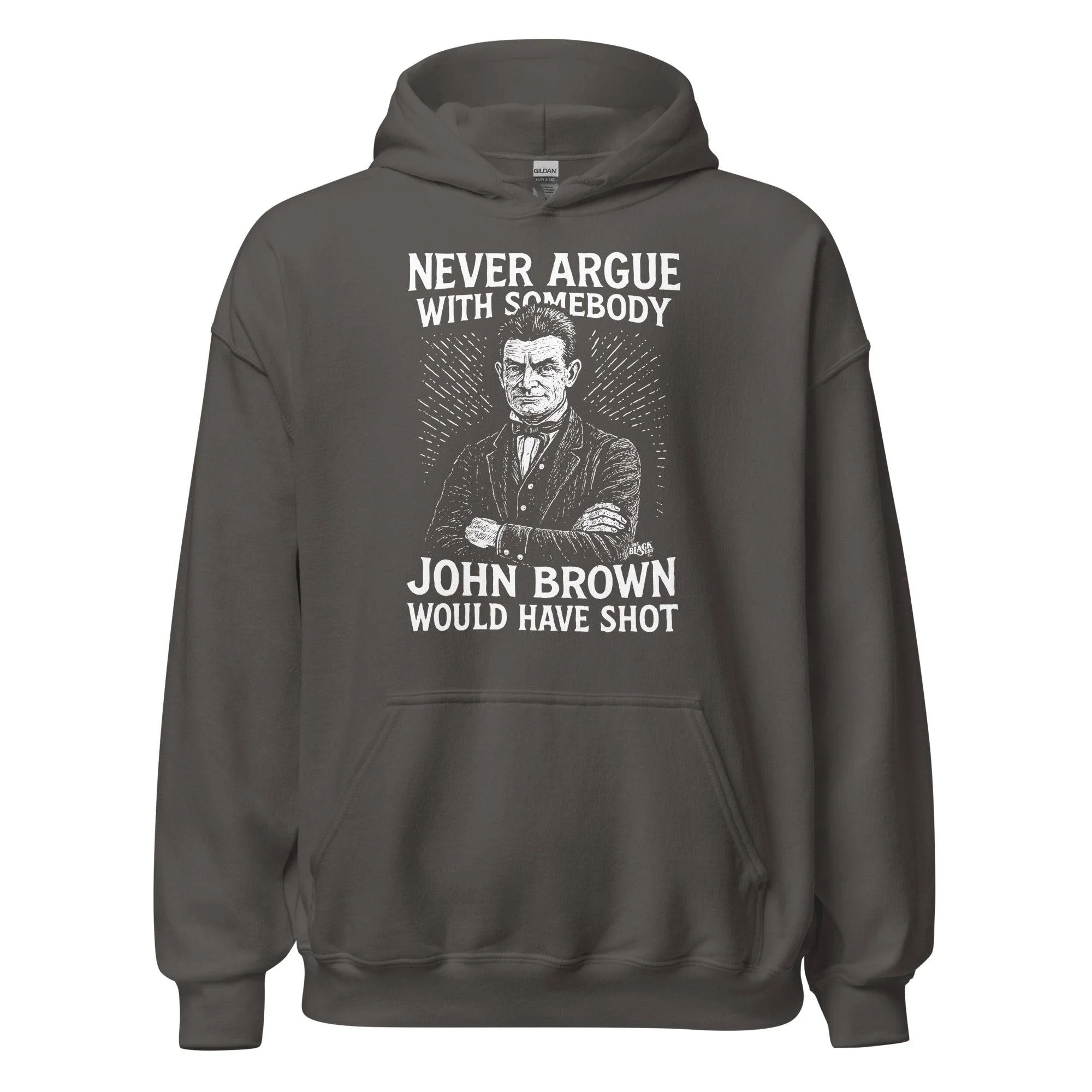 Never Argue With Somebody John Brown Would Have Shot Unisex Hoodie - Image 8