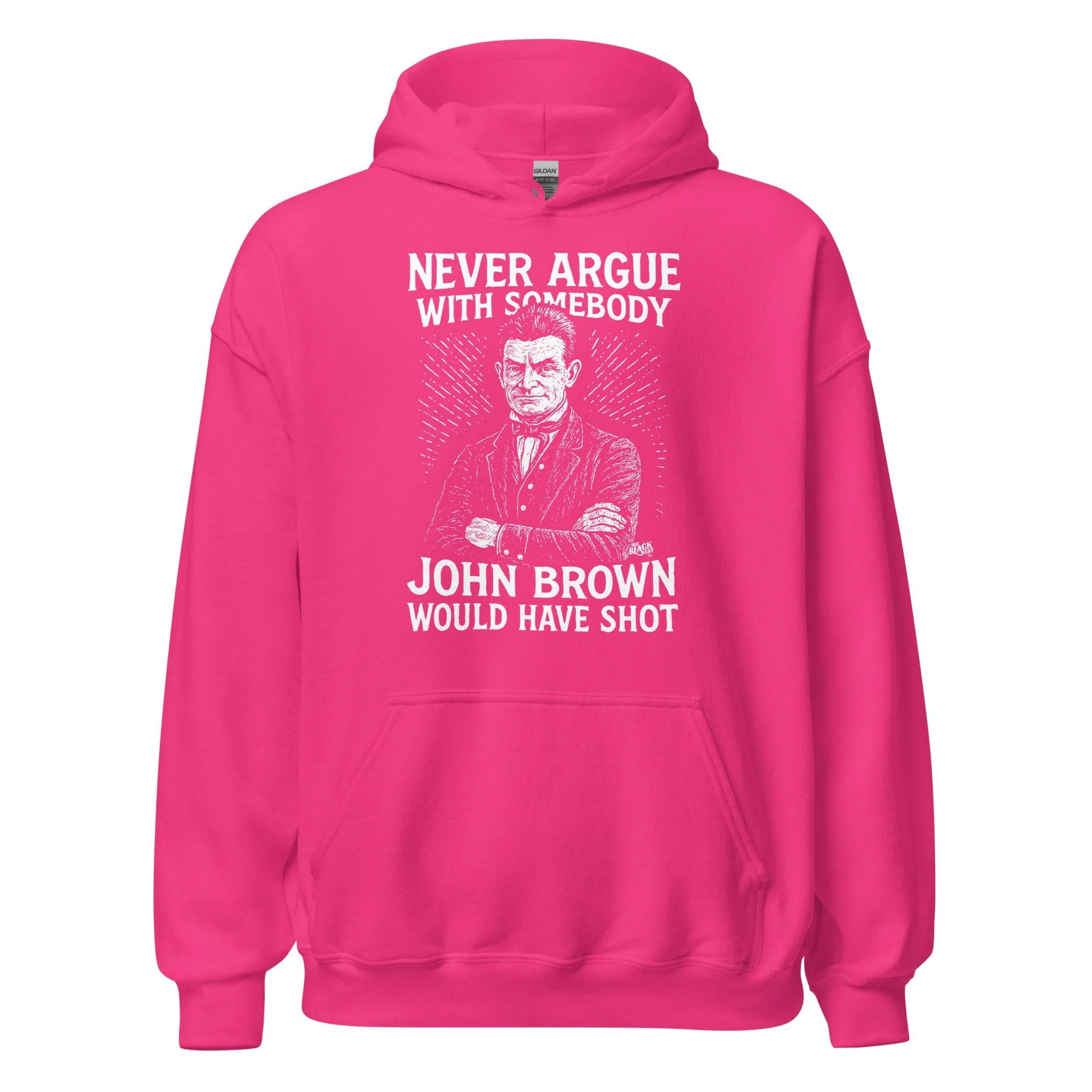 Never Argue With Somebody John Brown Would Have Shot Unisex Hoodie - Image 9