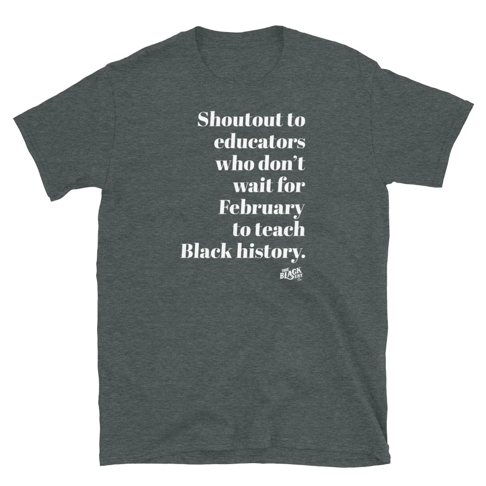 Shoutout To Educators Teaching Black History Unisex T-Shirt - Image 3