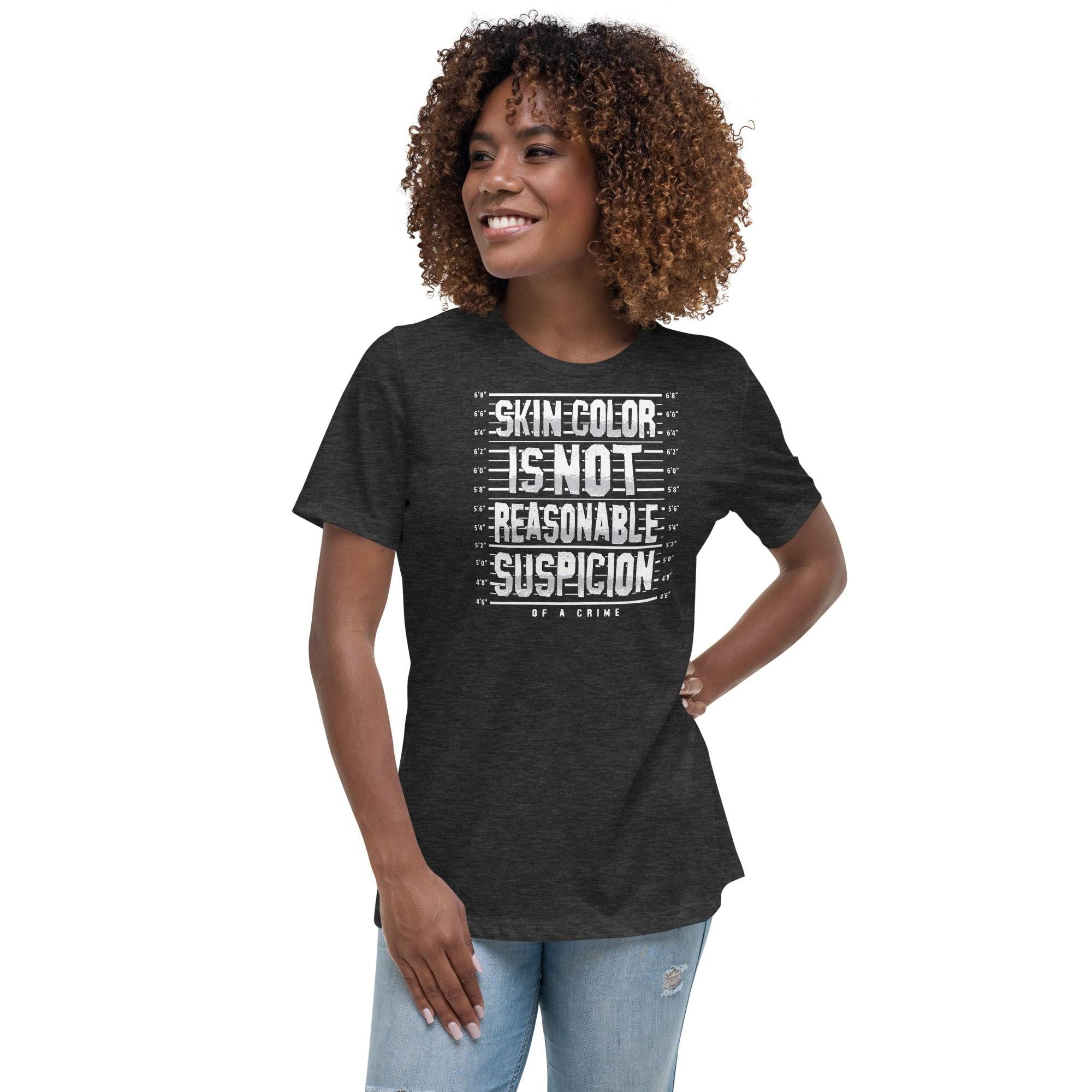 Skin Color Is Not Reasonable Suspicion Women's Relaxed T-Shirt - Image 3