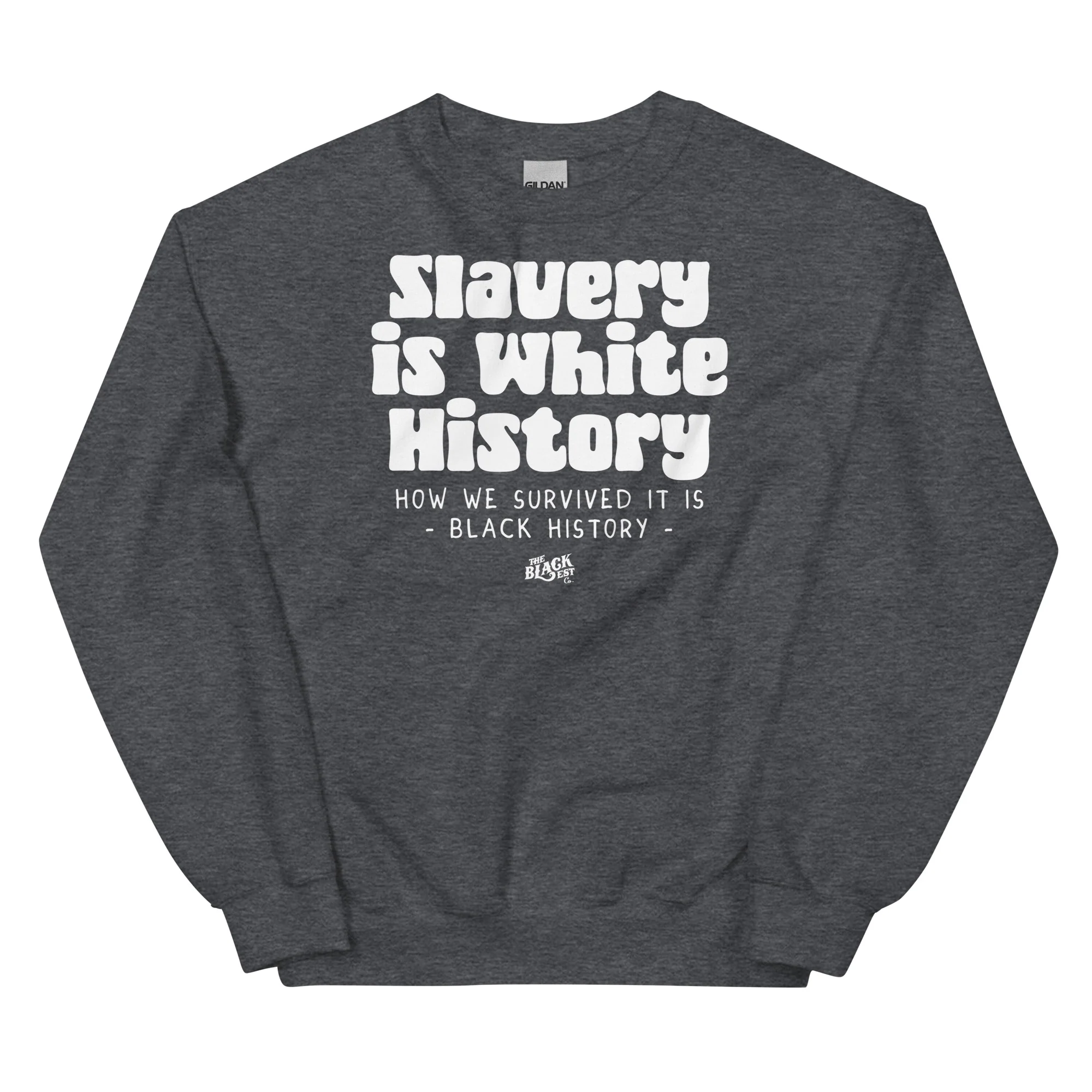 Slavery Is White History Unisex Sweatshirt - Image 7