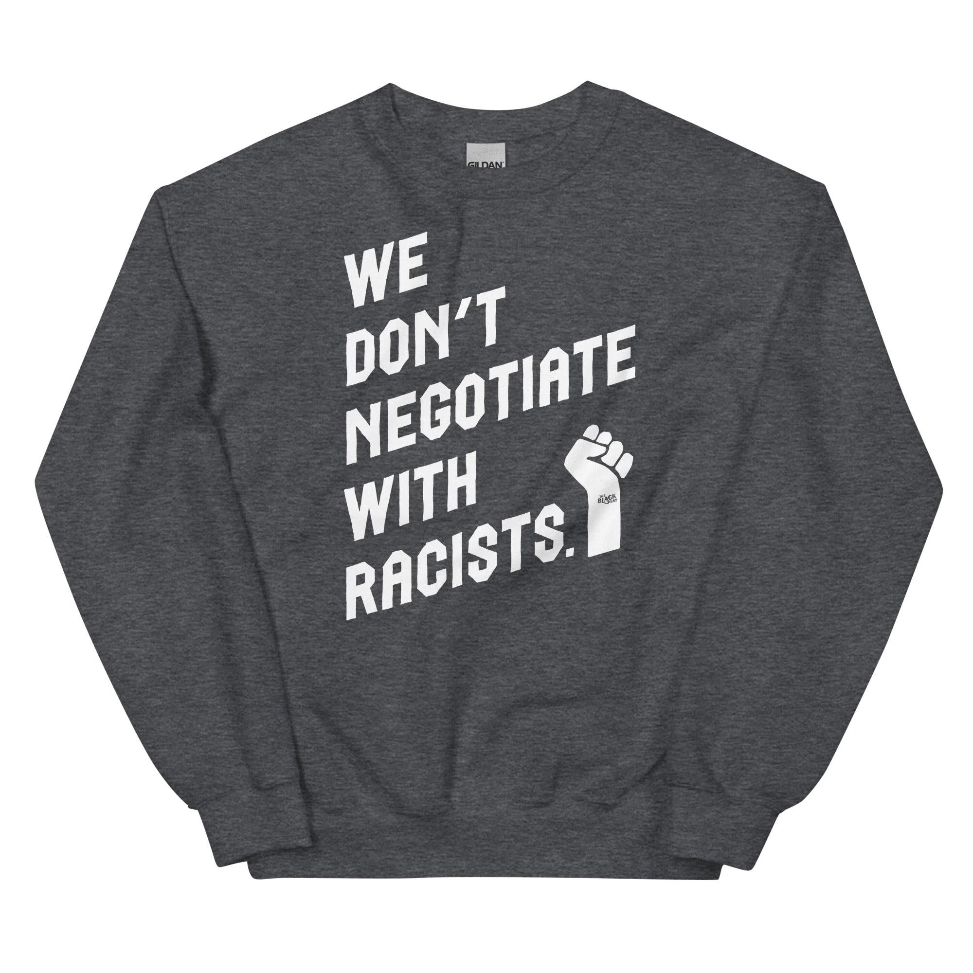 We Don't Negotiate With Racists Sweatshirt - Image 5