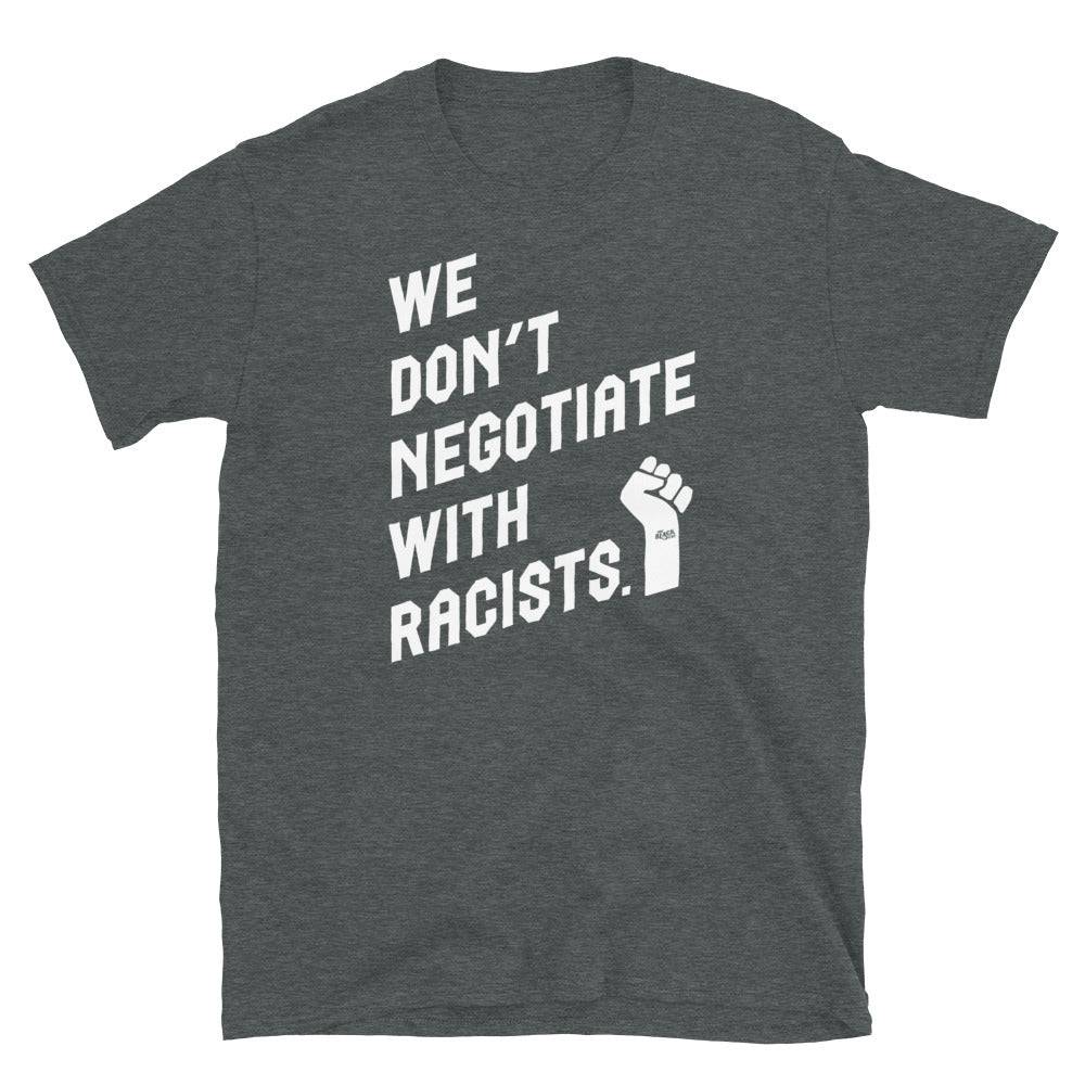 We Dont Negotiate With Racists Unisex T-Shirt - Image 3