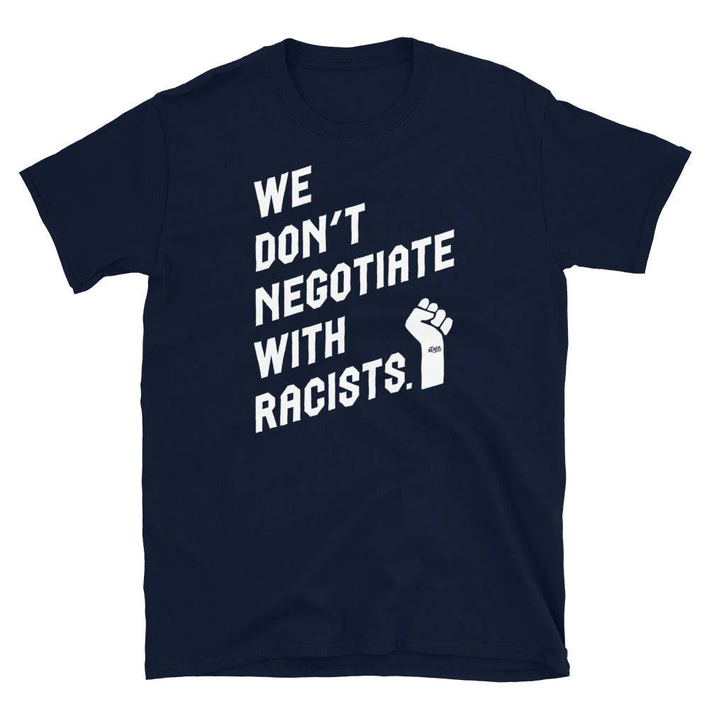 We Dont Negotiate With Racists Unisex T-Shirt - Image 5