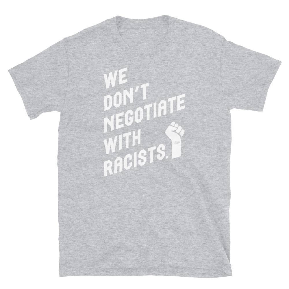 We Dont Negotiate With Racists Unisex T-Shirt - Image 6
